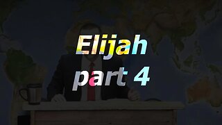 Elijah - part 4 | 21 Aug 22