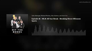 Episode 46 - MLB All Star Break - Breaking Down Offseason Sports