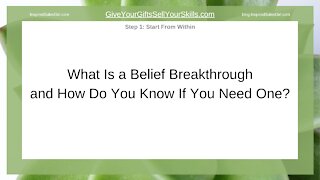 What is a Belief Breakthrough and How Do You Know You Need One
