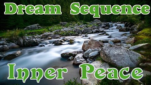 Dream Sequence Inner Peace Sleep/Meditation Music