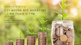 Pytania o wiarę Czy można być bogatym i nie tylko o tym 08 05 2023