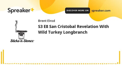 S3 E8 San Cristobal Revelation With Wild Turkey Longbranch (made with Spreaker)