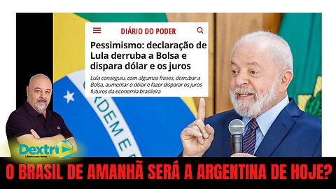 O BRASIL DE AMANHÃ SERÁ A ARGENTINA DE HOJE?