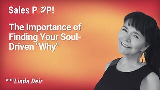 The Importance of Finding Your Soul-Driven "Why" with Linda Deir