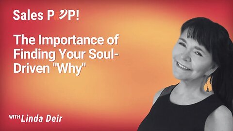 The Importance of Finding Your Soul-Driven "Why" with Linda Deir