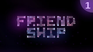 FRIEND SHIP - EP1 S8