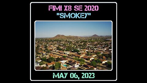 Fimi X8 SE 2020 Drone "Smokey" - 05/06/23 - Video #1