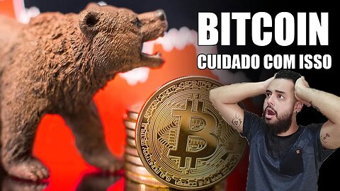 Bitcoin pode estar formando uma ARMADILHA - Você precisa ter CUIDADO nesse exato momento!