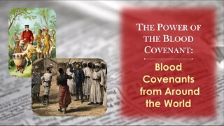 The Power Of The Blood Covenant: Blood Covenants From Around The World