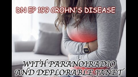 Deplorable Nation Ep 199 Crohn's with Paranoiradio and Janet