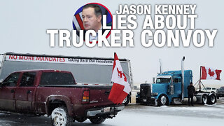 RCMP confirm Jason Kenney statement about truckers' assault of an officer is untrue