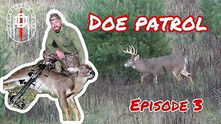 Doe gets bred by young buck! || Doe Patrol Mini Series — Episode 3 || Giant MA buck out of range