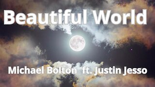 Michael Bolton - Beautiful World ft. Justin Jesso