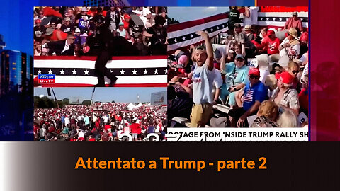 “ATTENTATO A DONALD TRUMP” - Parte 2 – MAZZONI NEWS #279