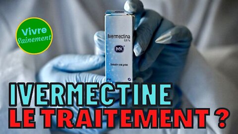 Ivermectine, la vérité !!