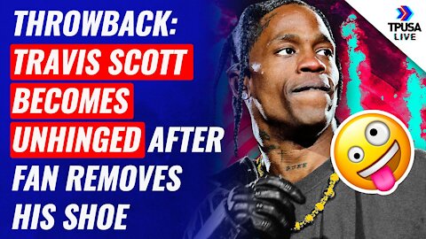THROWBACK: Travis Scott Becomes UNHINGED After Fan Removes His Shoe