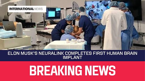 Elon Musk’s Neuralink Completes First Human Brain Implant