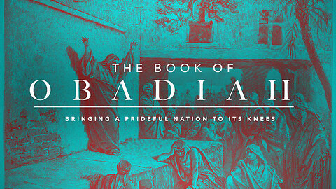 Bringing a Prideful Nation to its Knees: Obadiah - Pastor Bruce Mejia