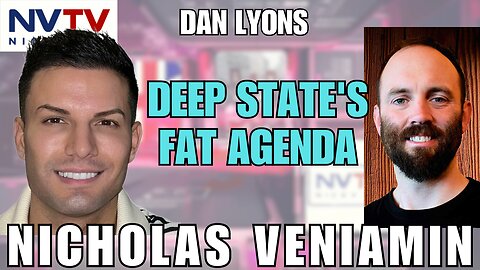 Unlocking Deep State's Obesity Scheme with Dan Lyons & Nicholas Veniamin