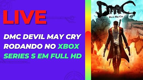 DMC: Devil May Cry Rodando no Xbox Series S EM FULL HD