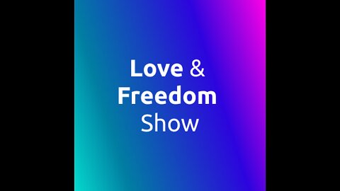 Love and Freedom Show #19