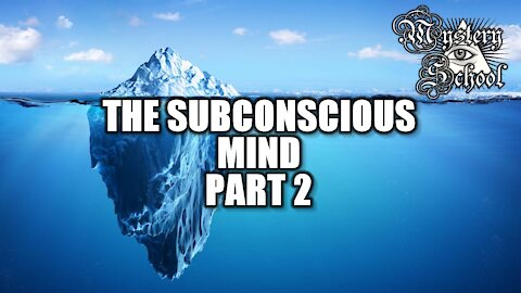 Mystery School Lesson 5: The Subconscious Part 2