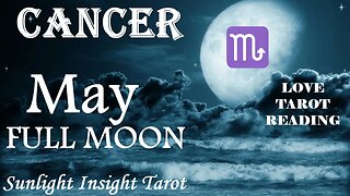 Cancer *The Truth is Finally Comes Out, All Hell Breaks Loose, This Could Be It* May Full Moon