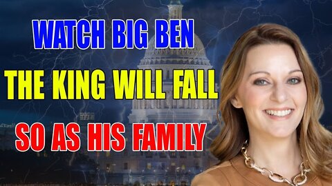 Julie Green PROPHETIC WORD: [WATCH BIG BEN] The King Will Fall, So As The Royal Family
