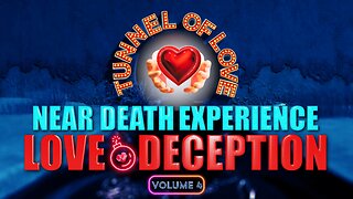 17 NDE Cases of LOVE BOMB DECEPTION EXPOSED - Near Death Experience Vol 4 - Reincarnation Soul Trap