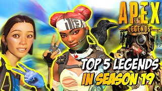My Top 5 Characters For Apex Legend Sseason19