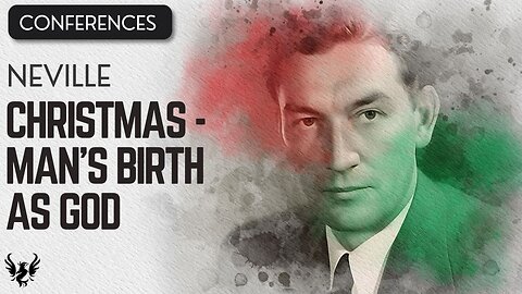 💥 CHRISTMAS MAN'S BIRTH AS GOD ❯ Neville Goddard ❯ COMPLETE CONFERENCE 📚