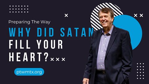 Why Did Satan Fill Your Heart? / ¿Por qué Satanás llenó tu corazón?