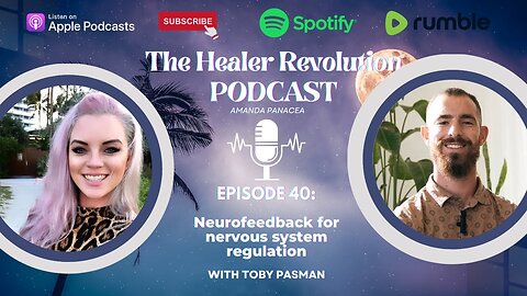 40. Neurofeedback for nervous system regulation with Toby Pasman