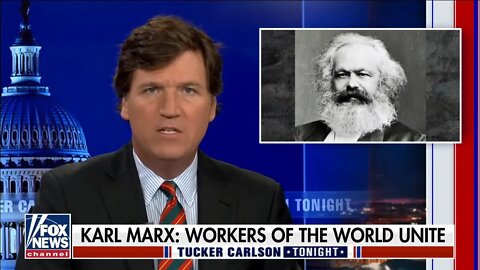 Tucker Karlmarxson + Fox News hypocrisy, attack Karl Marx while supporting #FreedomConvoy2022