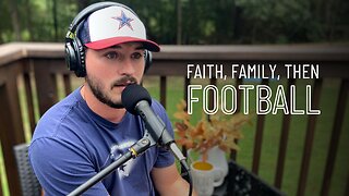 Episode 94 - Faith, Family, then Football