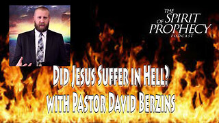 Did Jesus Suffer in Hell? with Pastor David Berzins