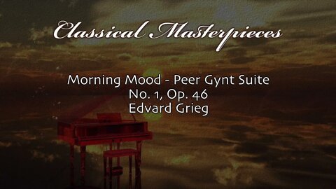 Morning Mood - Peer Gynt Suite No. 1, Op 46 - Edvard Grieg