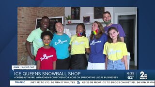 Ice Queens Snowball Shop says "We're Open Baltimore!"