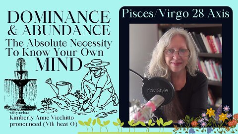 🍀Pisces 28. Virgo 28. Dominance. Abundance. Know Your Mind. No Chatter. Zodiac. Symbol. Podcast