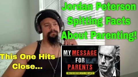 Jordan Peterson what every parent needs to know Reaction!