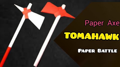 Paper Battle AXE Tutorial / How to Make Paper Battle AXE Tutorial /how to make paper battle axe