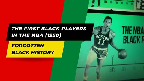 THE FIRST BLACK PLAYERS IN THE NBA (1950) | Forgotten Black History