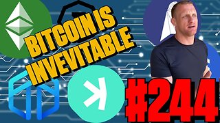 Bitcoin is Inevitable | Episode 244