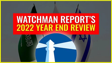 Watchman Report's 2022 year end review