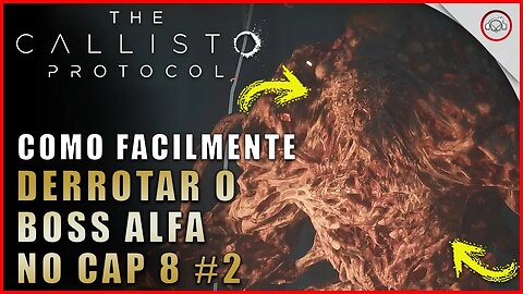 Callisto Protocol, Como facilmente derrotar o Boss final no Cap 8 | Super dica