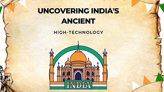 Uncovering India's Ancient "High-Technology"