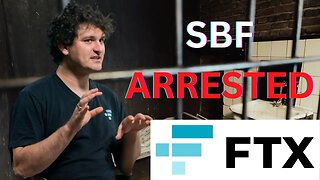 SAM BANKMAN-FRIED ARRESTED (SBF FTX)