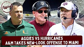 Aggies vs. Hurricanes: Texas A&M Drags New-Look Offense to Miami