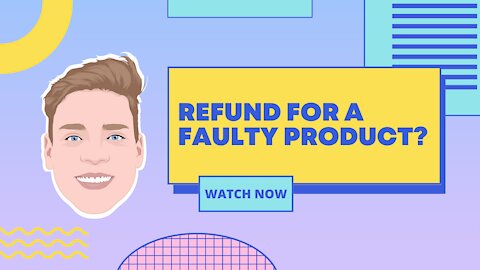 Can you get a refund for a faulty product?
