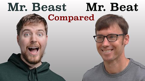 Mr. Beat and Mr. Beast Compared
